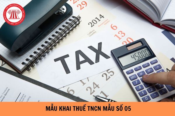 Mẫu tờ khai thuế thu nhập cá nhân mẫu số 05/kk-tncn mới nhất?