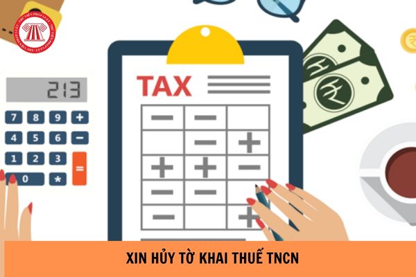 Mẫu công văn xin hủy tờ khai thuế TNCN mới nhất hiện nay? (Hình từ Internet).