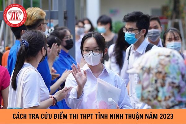 Cách tra cứu điểm thi THPT tỉnh Ninh Thuận năm 2023?