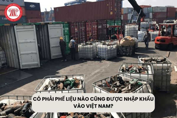 Có phải phế liệu nào cũng được nhập khẩu vào Việt Nam hay không? (Hình từ Internet)