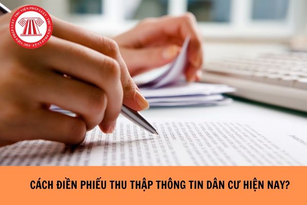 Cách điền phiếu thu thập thông tin dân cư hiện nay?