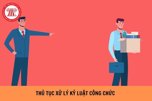 Thủ tục xử lý kỷ luật đối với công chức được tiến hành như thế nào? Thẩm quyền ra quyết định xử lý kỷ luật công chức như thế nào? (Hình từ Internet).