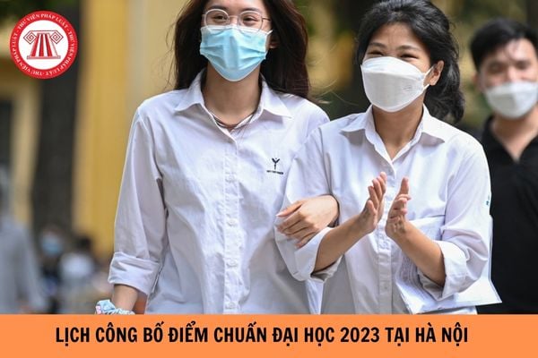 Lịch công bố điểm chuẩn đại học 2023 tại Hà Nội?