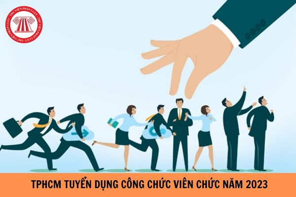 TP.HCM tuyển dụng công chức viên chức từ sinh viên xuất sắc năm 2023?