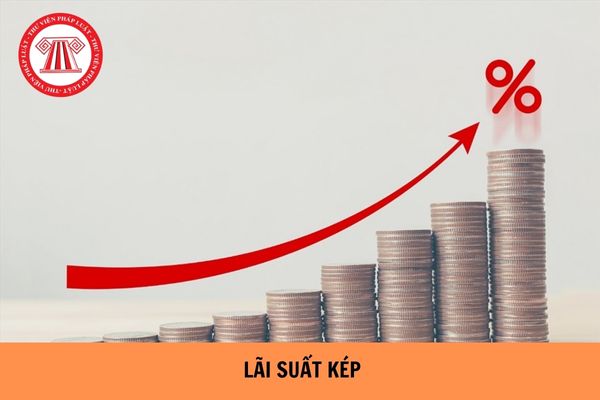 Lãi suất kép là gì? Công thức tính lãi suất kép như thế nào?