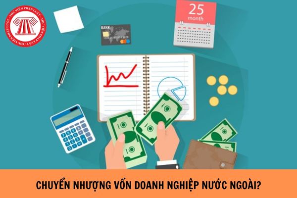 Chuyển nhượng vốn doanh nghiệp nước ngoài bắt buộc phải thực hiện qua tài khoản đầu tư trực tiếp trong trường hợp nào?