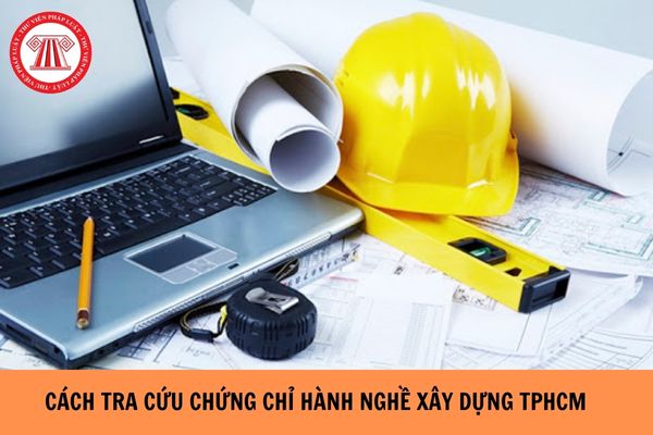 Cách tra cứu chứng chỉ hành nghề xây dựng TPHCM năm 2023? (Hình từ Interenet).