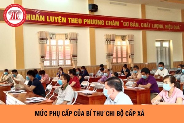 Mức phụ cấp Bí thư chi bộ cấp xã năm 2023?