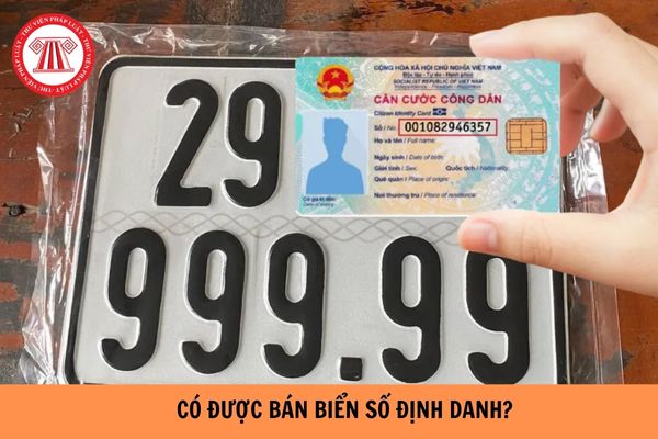 Có được bán biển số định danh hay không?