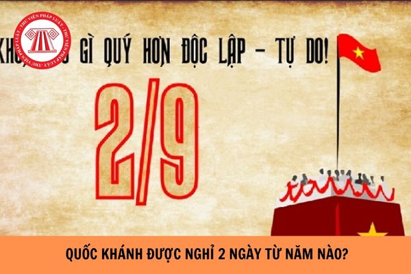 Lễ Quốc khánh được nghỉ 2 ngày từ năm nào?