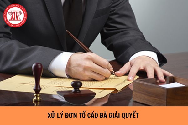 Xử lý đơn tố cáo đã giải quyết như thế nào?