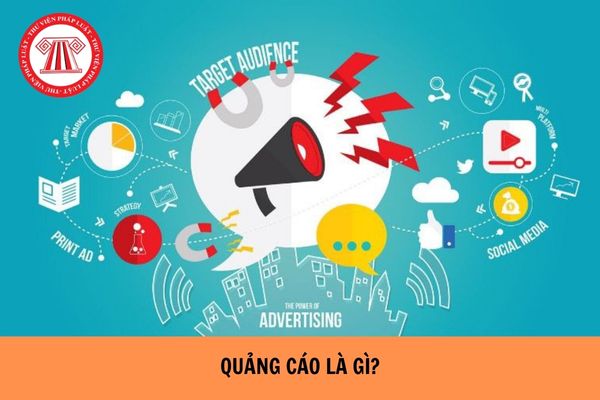 Quảng cáo là gì? Hàng hóa dịch vụ nào bị cấm quảng cáo?