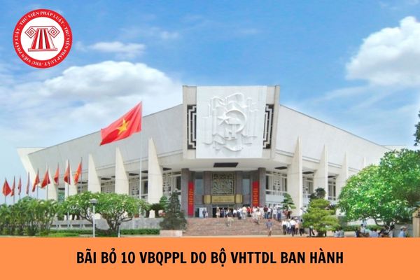 Quyết định bãi bỏ toàn bộ 10 văn bản quy phạm pháp luật do Bộ Văn hóa Thể thao và Du lịch ban hành?