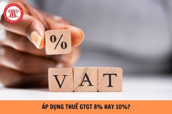 Không xác định được mặt hàng áp dụng thuế GTGT 8% hay 10% thì xử lý như thế nào?