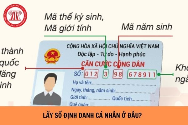 Lấy số định danh cá nhân ở đâu? Số định danh cá nhân có ý nghĩa gì?