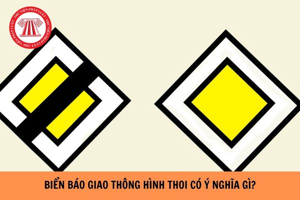 Biển báo giao thông hình thoi màu vàng có ý nghĩa gì?