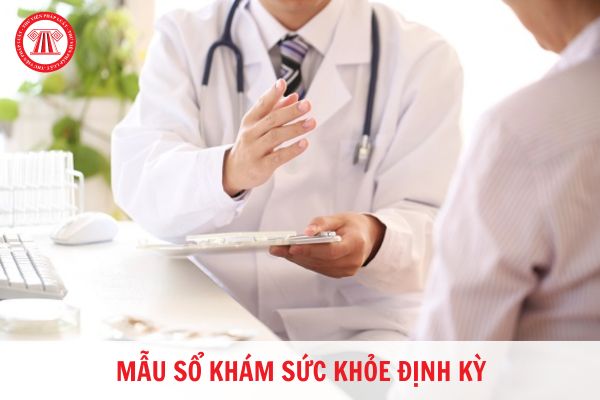 Mẫu sổ khám sức khỏe định kỳ mới nhất 2023? Lao động nữ khám sức khỏe định kỳ sẽ được khám chuyên khoa phụ sản những nội dung nào?