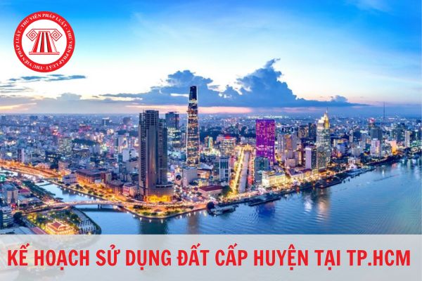Kế hoạch sử dụng đất 2023 của các quận, huyện và thành phố Thủ Đức thuộc Thành phố Hồ Chí Minh?