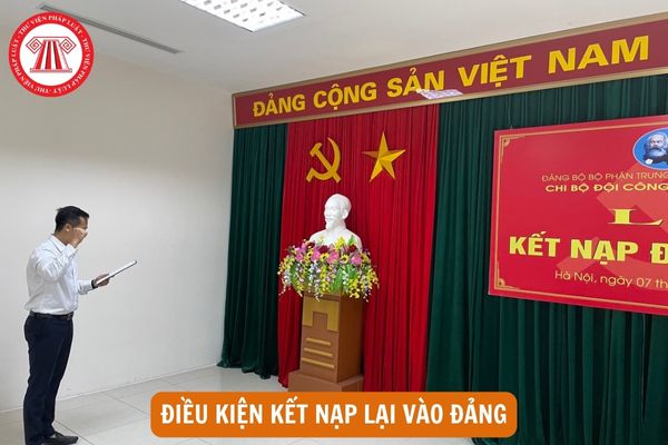 Điều kiện để được kết nạp lại vào Đảng Cộng sản Việt Nam hiện nay là gì?