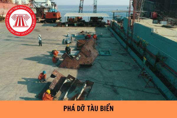 Từ ngày 27/11/2023, Cục Hàng hải Việt Nam sẽ có thẩm quyền quyết định dừng ngay, dừng hoạt động cơ sở phá dỡ tàu biển? 