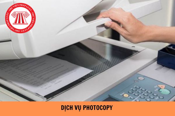 Cơ sở dịch vụ photocopy là gì? Thời hạn khai báo trước khi hoạt động dịch vụ photocopy là khi nào?