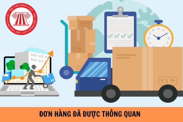 Đơn hàng đã được thông quan thì bao lâu nhận được?