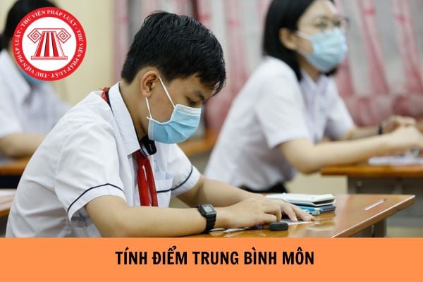 Cách tính điểm trung bình môn học kỳ chuẩn nhất?