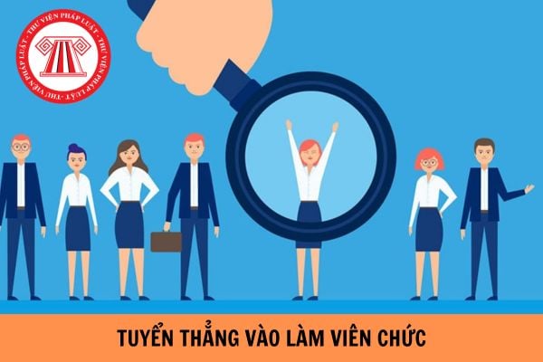 Tốt nghiệp tiến sĩ được tuyển thẳng vào làm viên chức?