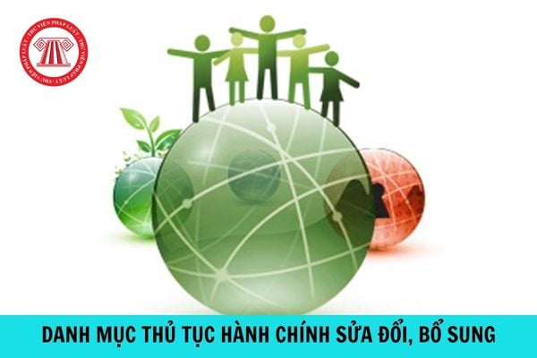 Năm 2023, danh mục thủ tục hành chính sửa đổi, bổ sung là thủ tục nào và do cơ quan nào thực hiện? 