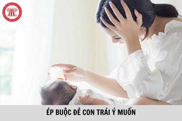 Người bị ép buộc đẻ con trái ý muốn thì có được xem là nạn nhân không?