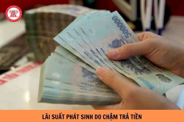 Lãi suất phát sinh do chậm trả tiền có được vượt quá 20%/năm không?