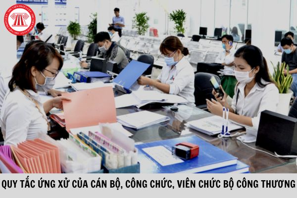 Đã có Quy tắc ứng xử của cán bộ, công chức, viên chức và người lao động Bộ Công Thương từ ngày 25/05/2023?