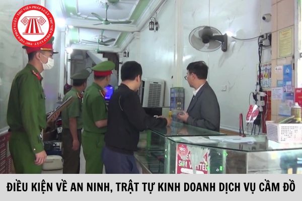 Từ ngày 15/8/2023, không có hộ khẩu thường trú 05 năm thì có được kinh doanh dịch vụ cầm đồ không?