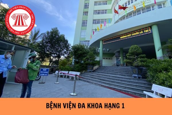 Bệnh viện đa khoa hạng 1 gồm có các khoa nào?