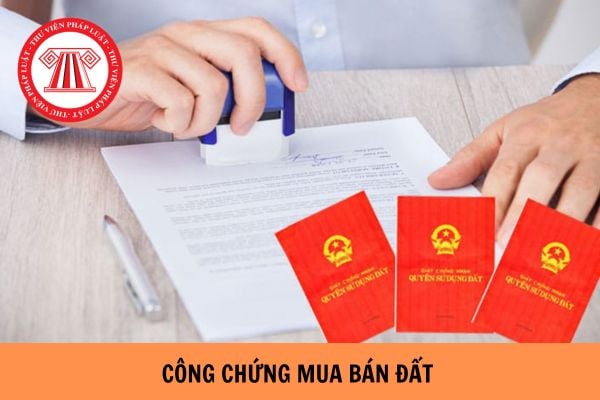 Có được hủy bỏ hợp đồng công chứng mua bán đất không? Hợp đồng công chứng mua bán đất có hiệu lực khi nào?