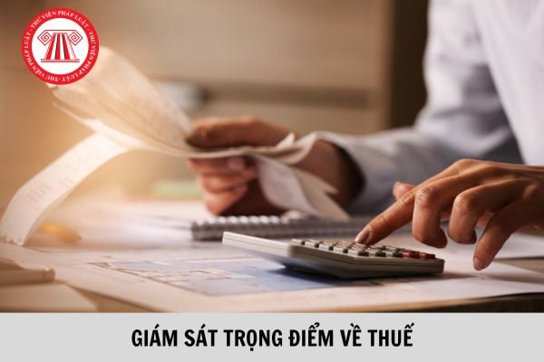 04 dấu hiệu của người nộp thuế thuộc trường hợp giám sát trọng điểm về thuế?