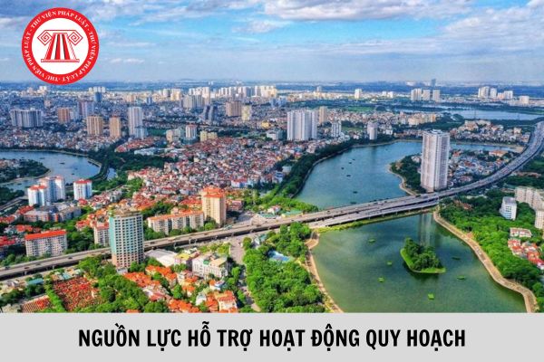 Bổ sung quy định về nguồn lực hỗ trợ hoạt động quy hoạch của tổ chức, cá nhân trong nước và nước ngoài?