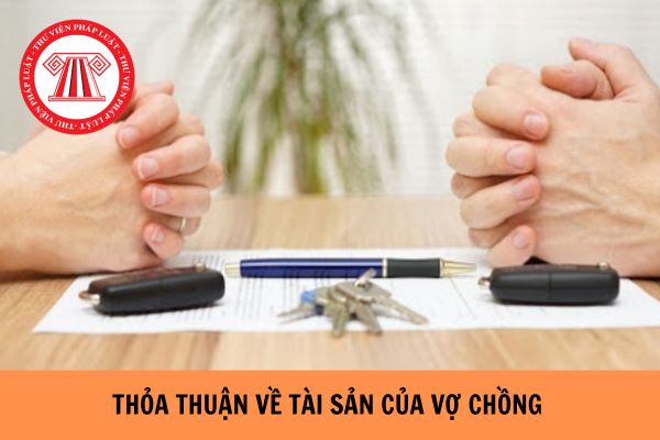 Thỏa thuận về tài sản của vợ chồng không công chứng, chứng thực có được không?