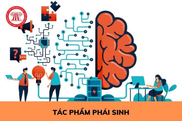 Tác phẩm phái sinh là gì? Tác phẩm phái sinh có được bảo hộ quyền tác giả hay không?