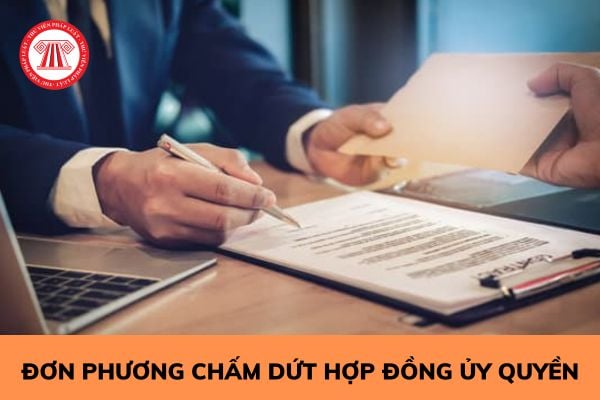 Đơn phương chấm dứt hợp đồng ủy quyền bằng lời nói có được không?