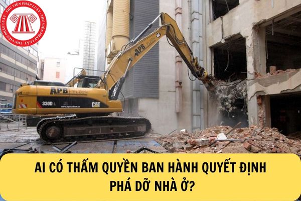 Thẩm quyền phá dỡ nhà ở