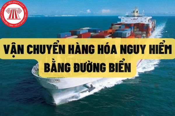 Khi vận chuyển bằng tàu, hàng nguy hiểm có phải ghi nhãn hàng nguy hiểm không?
