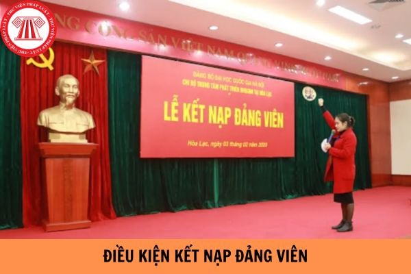 Điều kiện kết nạp Đảng viên mới nhất 2024?