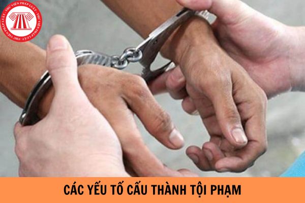 Có bao nhiêu yếu tố cấu thành tội phạm?