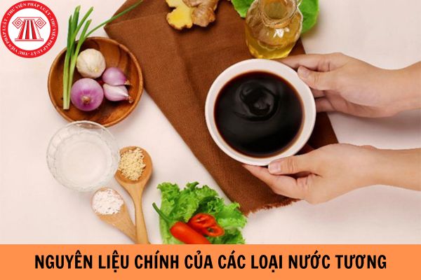 Nguyên liệu chính của các loại nước tương theo Tiêu chuẩn quốc gia TCVN 1763:2008 là gì?