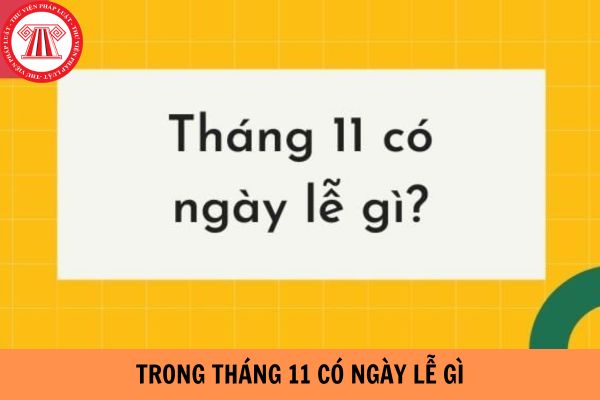 Trong tháng 11 có ngày lễ gì? Người lao động có được nghỉ không?