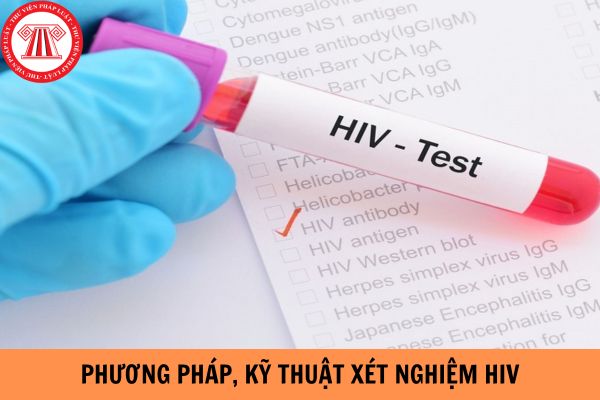 Có bao nhiêu phương pháp, kỹ thuật xét nghiệm HIV?