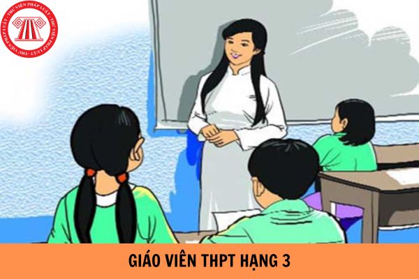 Mức lương giáo viên THPT hạng 3 là bao nhiêu? Tiêu chuẩn đạo đức nghề nghiệp đối với giáo viên THPT hạng 3 gồm những gì?