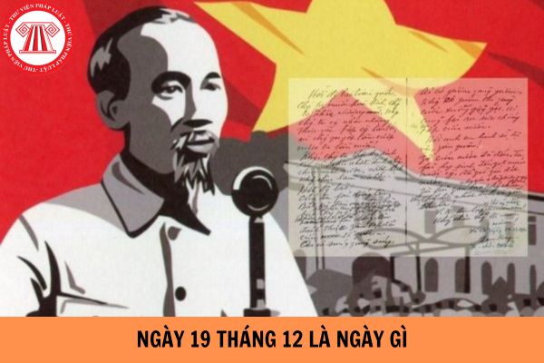 Ngày 19 tháng 12 là ngày gì? Người lao động có được nghỉ làm vào ngày 19 tháng 12 không?