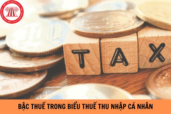 Có bao nhiêu bậc thuế trong biểu thuế thu nhập cá nhân lũy tiến từng phần?